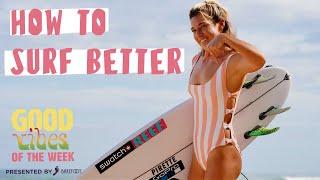 How To Surf Better This Summer With Coco Ho | GOOD VIBES OF THE WEEK