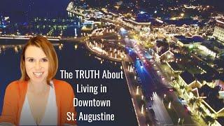 The TRUTH About Living in Downtown St. Augustine