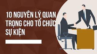 10 nguyên lý quan trọng cho tổ chức sự kiện