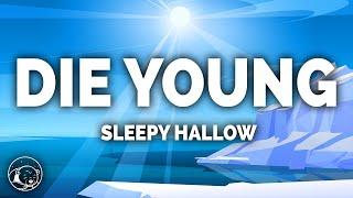 Sleepy Hallow - Die Young (Lyrics) ft. 347aidan