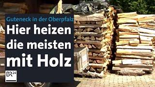 Viele Waldbesitzer: In der Gemeinde Guteneck heizen 60 Prozent mit Holz | Abendschau | BR24