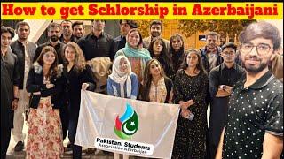 How to get Scholarship in Azerbaijan | Student TRC | Pak Students Association Azerbaijan |PSAA| 4K