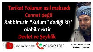 4682. Tarikat Yolunun asıl maksadı Rabbimizin "Kulum" dediği kişi olabilmektir - Şeyhlerin Devleti