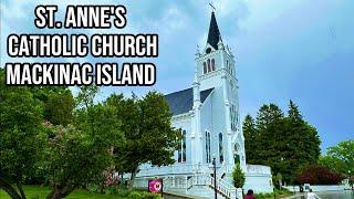 The Beautiful Ste. Anne's Catholic Church On Mackinac Island - Our Rainy Day Sanctuary