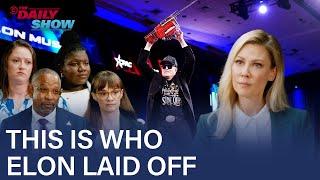 Meet the DOGE Layoff Victims That Elon Musk Deemed Wasteful | The Daily Show
