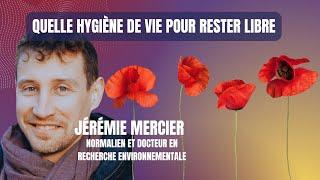 Jérémie Mercier: "Quelle hygiène de vie pour rester libre?"