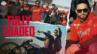 TEGI PANNU, MANNI SANDHU - FULLY LOADED (MAJHA BACKGROUND) (OFFICIAL VIDEO) | NEW PUNJABI SONG 2021