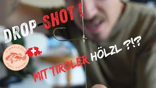 Anleitung zum DROPSHOT (mit TIROLER Hölzl !)  | FishFizzle