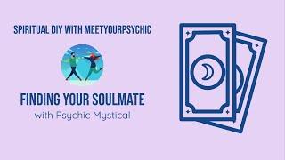 Finding your Soulmate | Insights with Psychic Mystical at EXT 1528