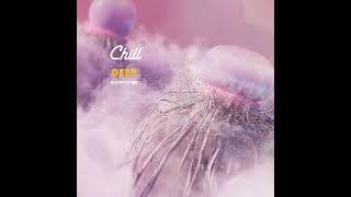 Deep. CHILL от 26.07.24.