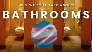 Why we're still talking about the damn bathroom