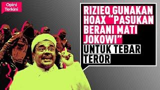 RIZIEQ GUNAKAN HOAX “PASUKAN BERANI MATI JOKOWI” UNTUK TEBAR TEROR I Opini Terkini