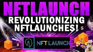 NFTLaunch - Revolutionizing NFTLaunches!