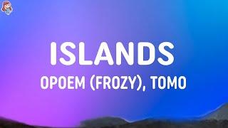 фрози (frozy), Tomo - Islands (kompa pasión) (Lyrics)