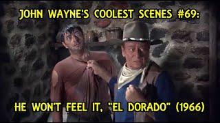 John Wayne's Coolest Scenes #69: He Won't Feel It, "EL DORADO" (1966)