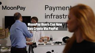 MoonPay Users Can Now Buy Crypto Via PayPal