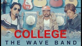 College - The Wave Band | New Nepali Pop Song 2018