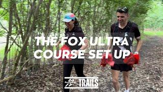 The Fox Ultra Course Set Up - Behind the Scenes with RunThrough Trails