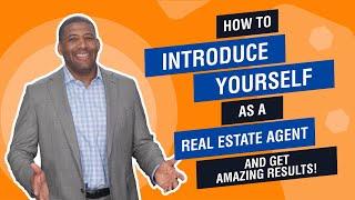 How to Introduce Yourself as a Real Estate Agent and get AMAZING RESULTS #WeEmpowerAgents