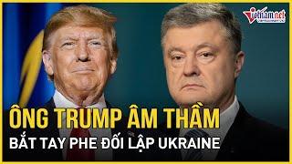 Ông Zelensky nhận "tin sét đánh", ông Trump âm thầm "bắt tay" phe đối lập Ukraine | Báo VietNamNet