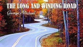 The Long And Winding Road George Michael (TRADUÇÃO) HD (Lyrics Video).