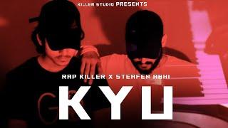 KYU - RAP KILLER X STEAFEN ABHI (OFFICIAL MUSIC VIDEO) 2K22