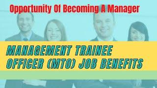 Management Trainee Officer Job Benefits| MTO in Industry| Pros And Cons of management trainee job