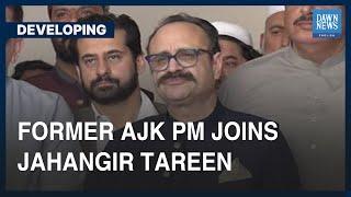 Former AJK PM Joins Jahangir Tareen Group | Developing | Dawn News English