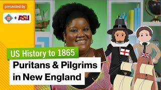 Puritans & Pilgrims in New England | US History to 1865 | Study Hall