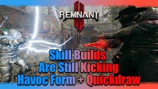 Havoc Form & Quickdraw Still kicking! | Remnant 2