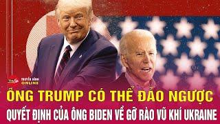 Tin quốc tế mới nhất 18/11: Ông Trump có đảo ngược quyết định về tên lửa tầm xa của ông Biden?