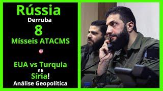 Rússia Derruba 8 Mísseis ATACMS - Turquia, Rússia, Irã e EUA:  A Geopolític da Síria em Foco