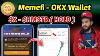 Memefi OKX Wallet connect | X Empire $X Token Hold | Hamster Kombat $HMSTR Token Hold Value | sui