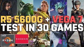 Ryzen 5 5600G + VEGA 7 | Test in 30 Games