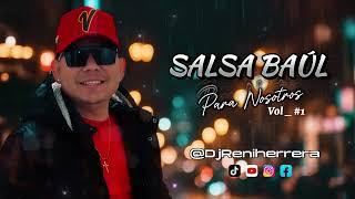 Salsa Baúl Para Nosotros Vol_#1 @DjReniherrera  El Auténtico de la Salsa