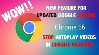 GOOGLE CHROME NEW FEATURE ADD on 3rd May,2018 || CHROME 66 VERSION PUBLISHED