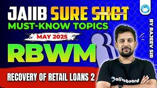 JAIIB SURE SHOT | RBWM Must Know Topics For JAIIB MAY 2025 | Recovery of Retail Loans 2