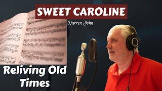 Sweet Caroline - Reliving Old Memories