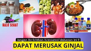 MAKANAN PERUSAK GINJAL||HALOSEHAT