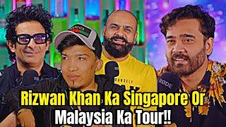 Rizwan Khan Ka Singapore Or Malsyia Ka Tour!! | Ahmed Khan Podcast | FT@BossRizwanKhan