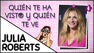 Julia Roberts, antes y después: ¡quién te ha visto y quién te ve!