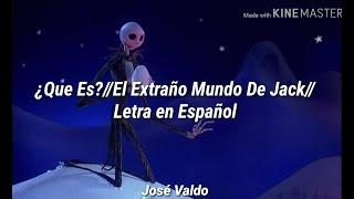 ¿Que Es?//El Extraño Mundo De Jack//Letra Español.