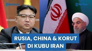 Setelah Rusia & China, Kini Korut Siap Turun Bantu Iran Lawan Israel