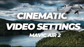 Mavic Air 2 | Best Settings To Create Cinematic Footage