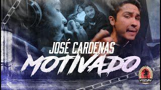 Jose Cardenas - Motivado