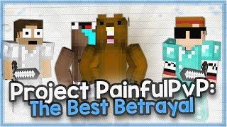 Project PainfulPvP: The Best Betrayal
