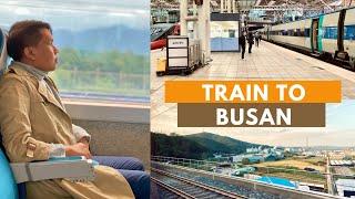 SEOUL TO BUSAN TRAVEL VLOG | KTX TRAIN TO BUSAN