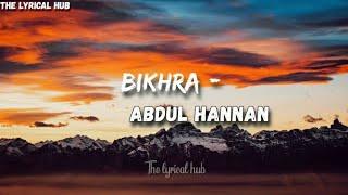 Bikhra | Rovalio & Abdul Hannan | The Lyrical Hub