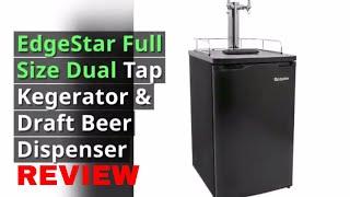 EdgeStar Full Size Dual Tap Kegerator Draft Beer Review