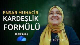 ENSAR MUHACİR KARDEŞLİK FORMÜLÜ NEDİR ? - DR. FİGEN ES